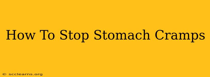 How To Stop Stomach Cramps