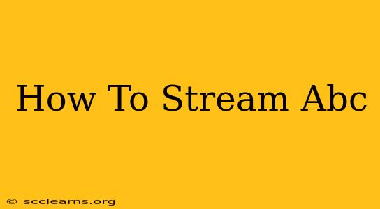 How To Stream Abc