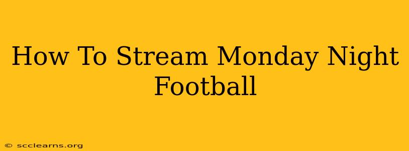 How To Stream Monday Night Football