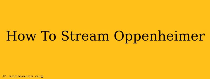 How To Stream Oppenheimer