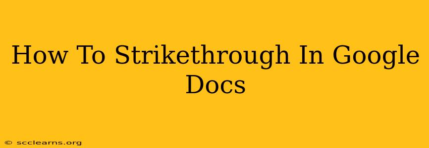 How To Strikethrough In Google Docs