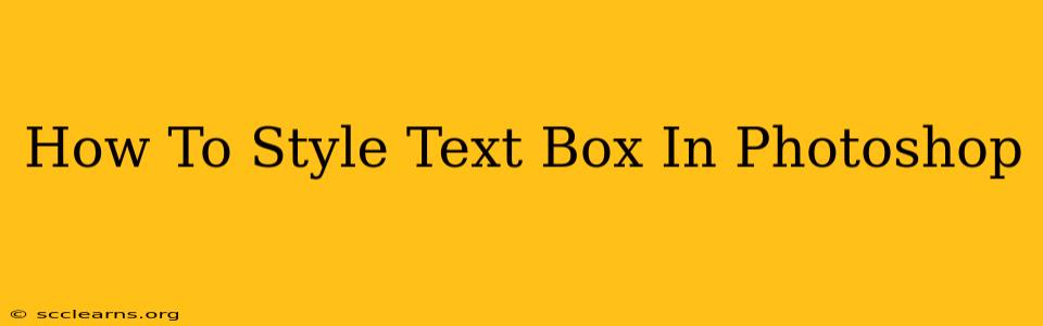 How To Style Text Box In Photoshop