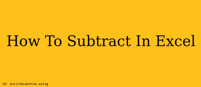 How To Subtract In Excel