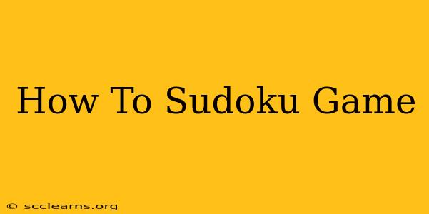 How To Sudoku Game