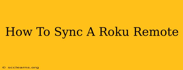 How To Sync A Roku Remote