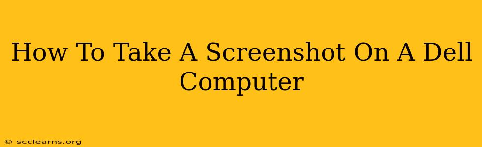 How To Take A Screenshot On A Dell Computer