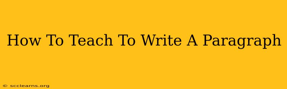 How To Teach To Write A Paragraph