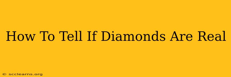 How To Tell If Diamonds Are Real