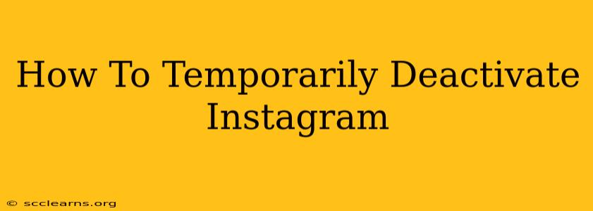 How To Temporarily Deactivate Instagram