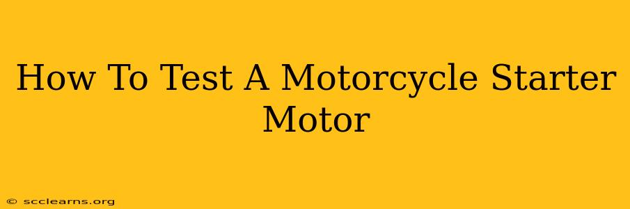 How To Test A Motorcycle Starter Motor