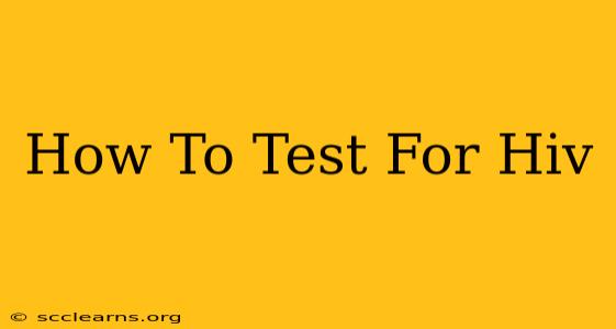 How To Test For Hiv