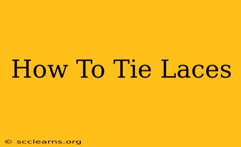 How To Tie Laces