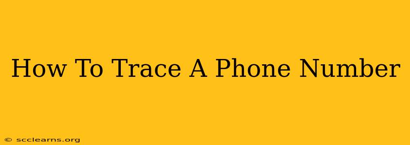 How To Trace A Phone Number