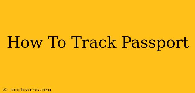 How To Track Passport