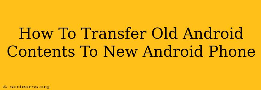 How To Transfer Old Android Contents To New Android Phone