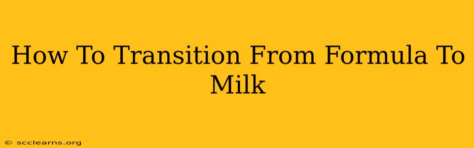 How To Transition From Formula To Milk