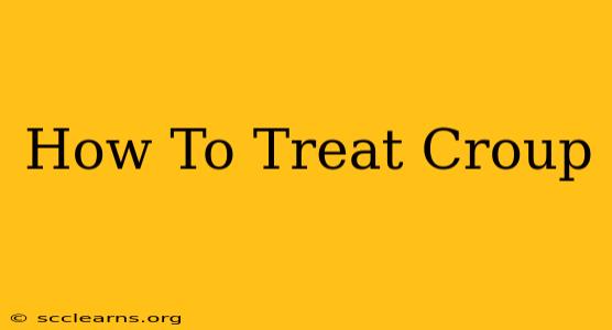 How To Treat Croup