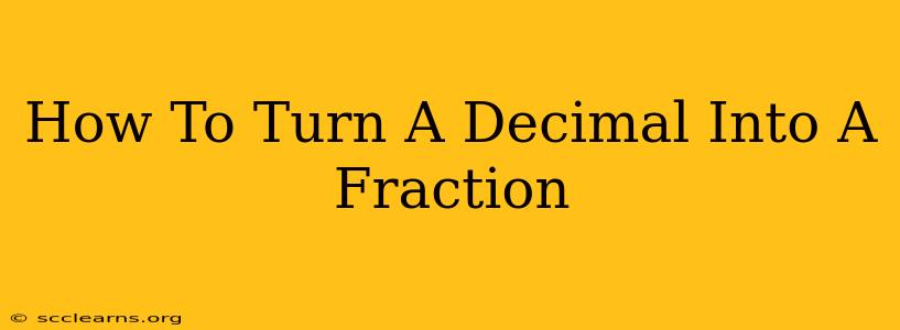 How To Turn A Decimal Into A Fraction