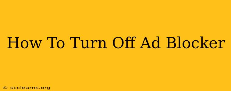 How To Turn Off Ad Blocker