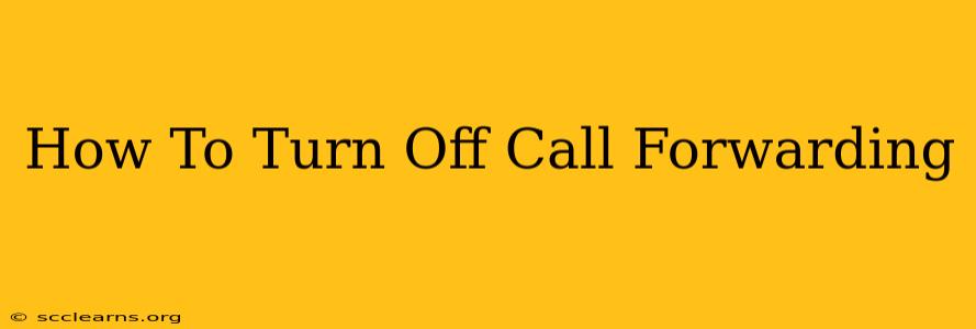 How To Turn Off Call Forwarding