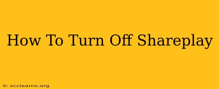 How To Turn Off Shareplay