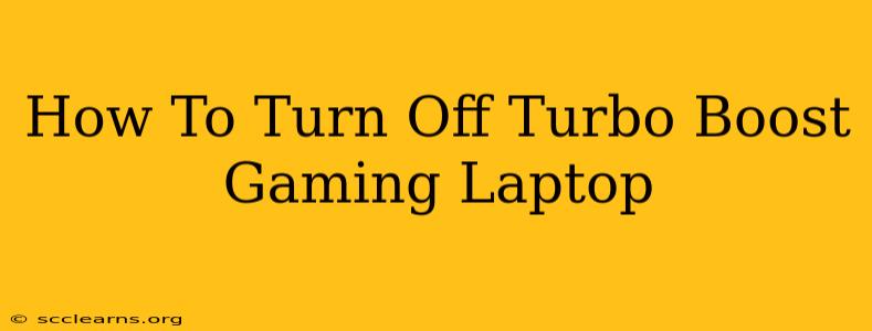 How To Turn Off Turbo Boost Gaming Laptop