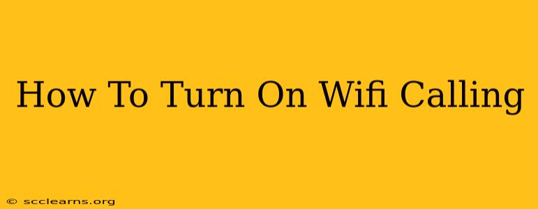 How To Turn On Wifi Calling