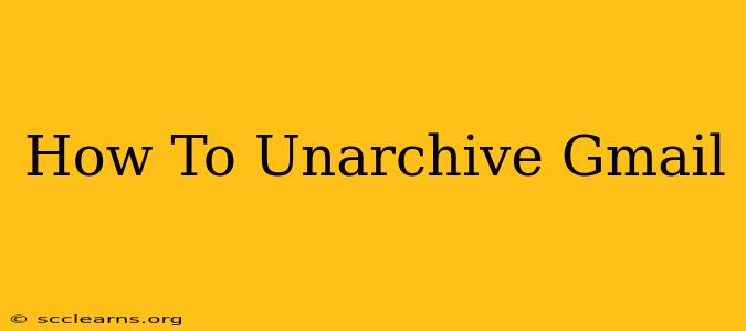 How To Unarchive Gmail