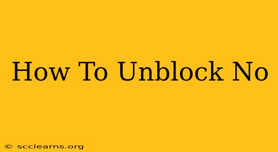 How To Unblock No