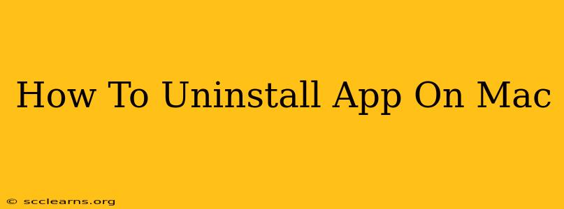 How To Uninstall App On Mac