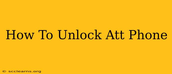 How To Unlock Att Phone