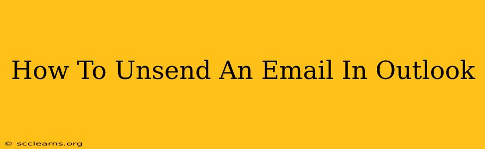 How To Unsend An Email In Outlook