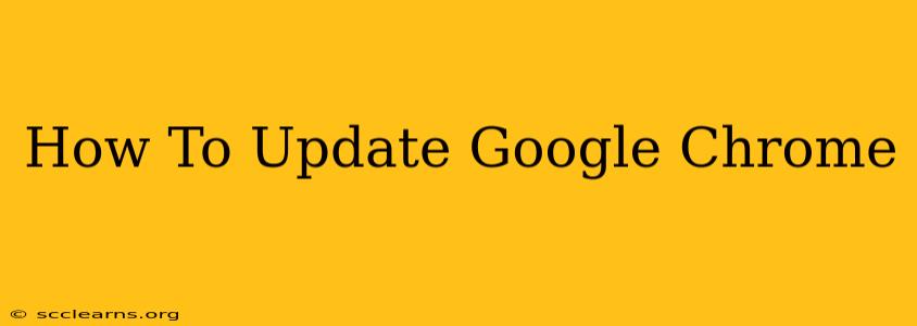 How To Update Google Chrome