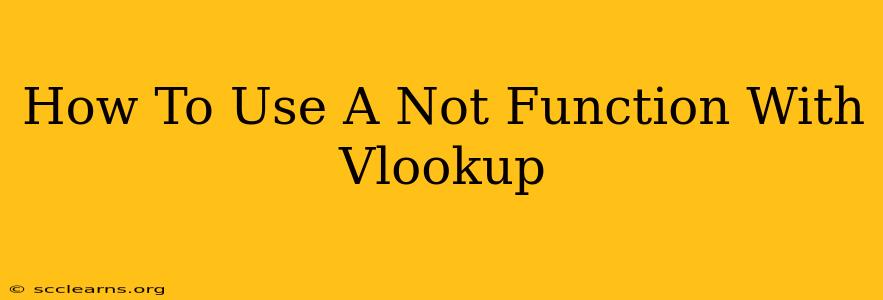 How To Use A Not Function With Vlookup