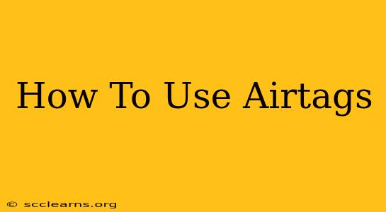 How To Use Airtags