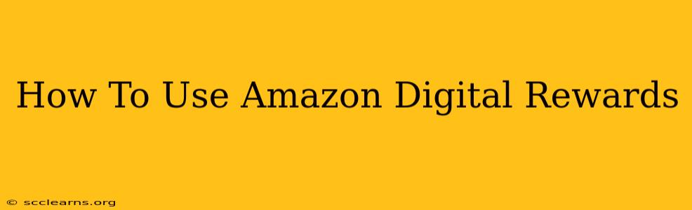 How To Use Amazon Digital Rewards