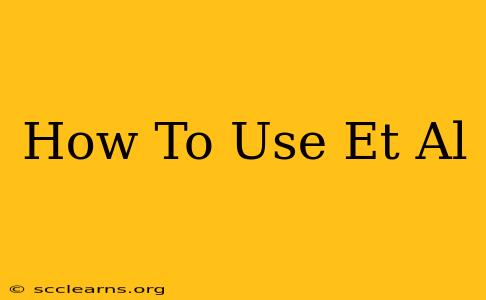 How To Use Et Al