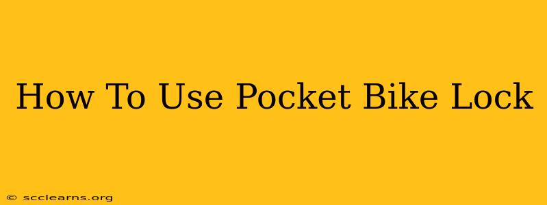 How To Use Pocket Bike Lock