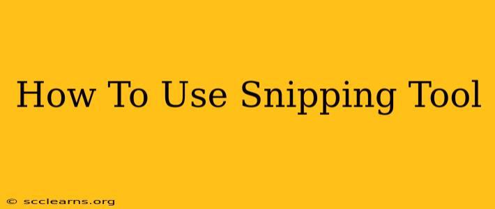 How To Use Snipping Tool