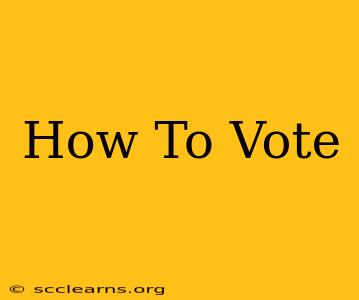 How To Vote