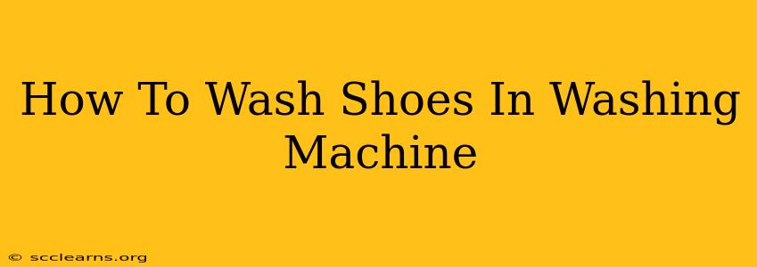 How To Wash Shoes In Washing Machine