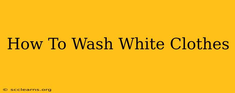 How To Wash White Clothes