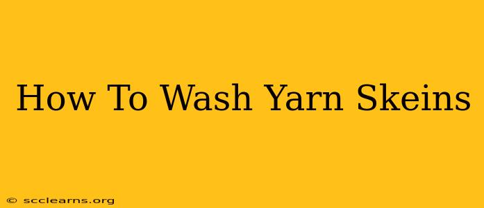 How To Wash Yarn Skeins