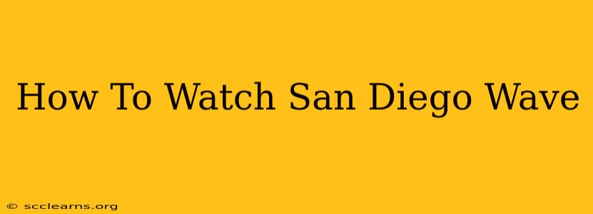 How To Watch San Diego Wave