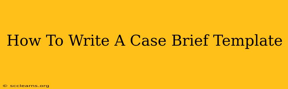 How To Write A Case Brief Template