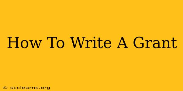 How To Write A Grant