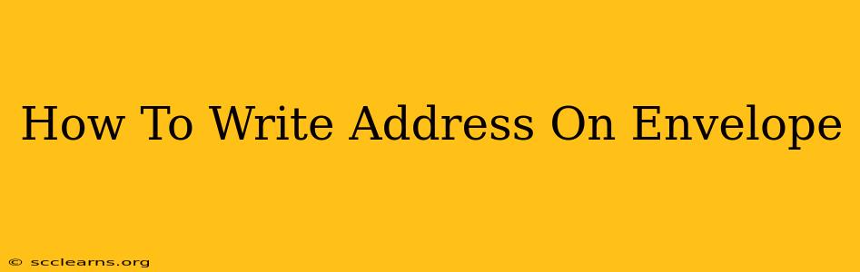 How To Write Address On Envelope