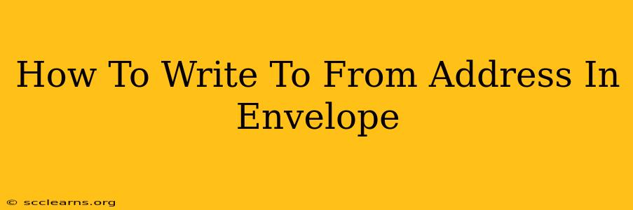 How To Write To From Address In Envelope