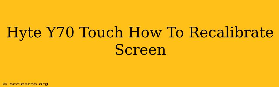 Hyte Y70 Touch How To Recalibrate Screen