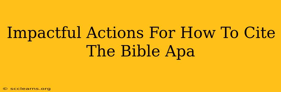 Impactful Actions For How To Cite The Bible Apa